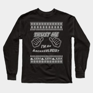 Trust me, i’m an ARCHAEOLOGIST – Merry Christmas Long Sleeve T-Shirt